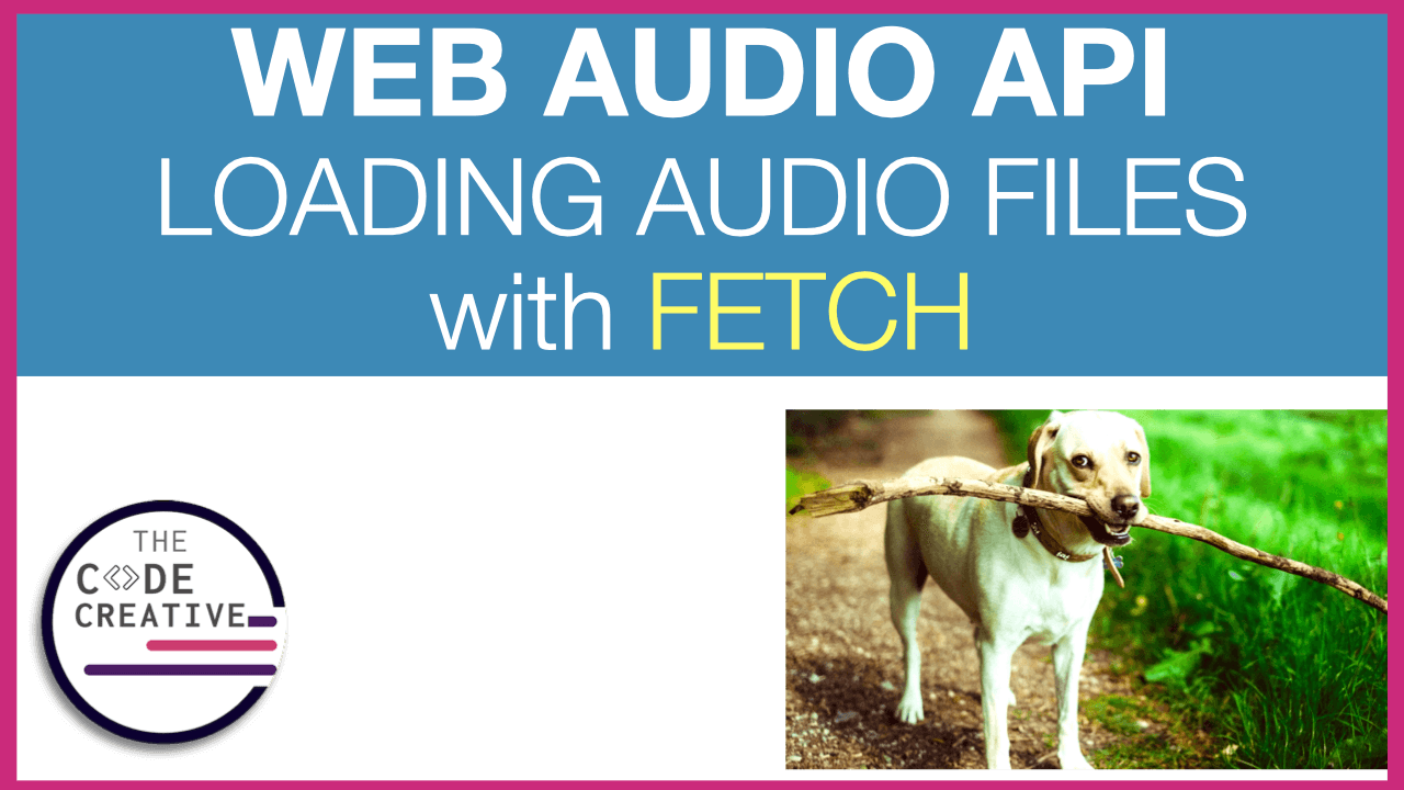 Loading an audio file using Fetch - Web Audio API